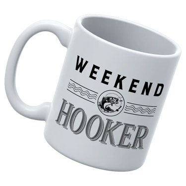 Weekend Hooker 11oz Mug